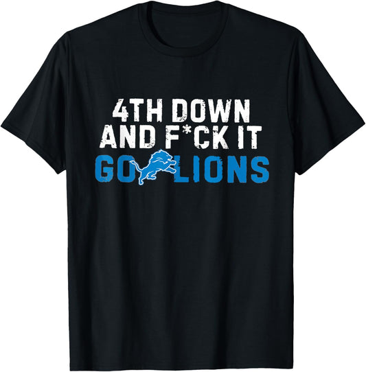 4th Down and FCK It Go Lions T-Shirt