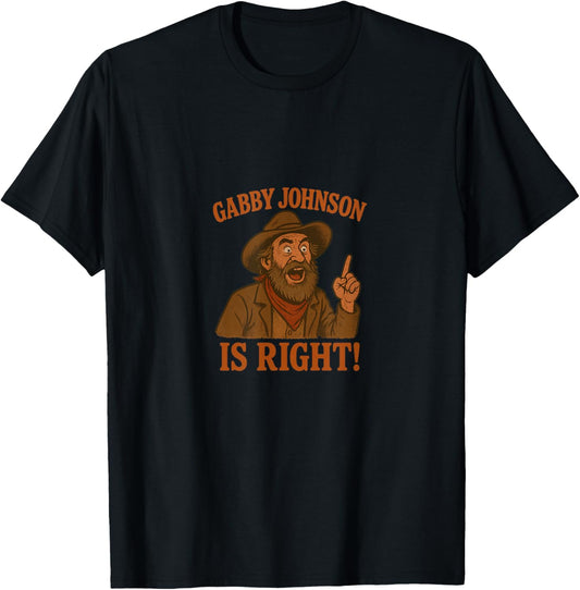 Gabby Johnson is Right T-Shirt